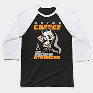 STRONGER COFEE Baseball T-Shirt